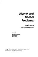 Cover of: Alcohol and alcohol problems: new thinking and new directions