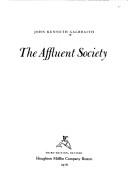 Cover of: The affluent society by John Kenneth Galbraith