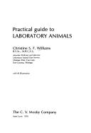 Cover of: Practical guide to laboratory animals by Christine S. F. Williams