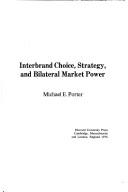 Cover of: Interbrand choice, strategy, and bilateral market power