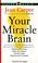 Cover of: Your Miracle Brain: Dramatic New Scientific Evidence Reveals How You Can Use Food and Supplements To