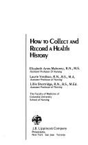 Cover of: How to collect and record a health history by Elizabeth Anne Mahoney, Elizabeth Anne Mahoney