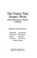 Cover of: The future that doesn't work: social democracy's failures in Britain