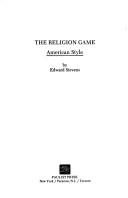 Cover of: The religion game, American style by Stevens, Edward