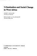 Cover of: Urbanization and social change in West Africa | Josef Gugler