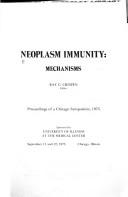 Cover of: Neoplasm immunity: mechanisms : proceedings of a Chicago symposium, 1975