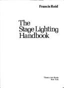 Cover of: The stage lighting handbook by Francis Reid