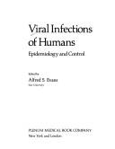 Cover of: Viral infections of humans: epidemiology and control