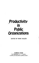 Cover of: Productivity in public organizations by edited by Marc Holzer.