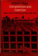 Cover of: Competition and coercion: Blacks in the American economy, 1865-1914
