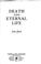 Cover of: Death and eternal life