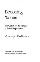 Cover of: Becoming woman: the quest for wholeness in female experience