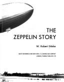 Cover of: The Zeppelin story by W. Robert Nitske