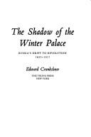 The shadow of the winter palace by Edward Crankshaw