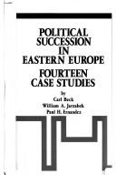 Cover of: Political succession in Eastern Europe: fourteen case studies