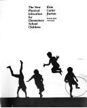Cover of: The new physical education for elementary school children