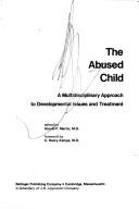 Cover of: The Abused child: a multidisciplinary approach to developmental issues and treatment