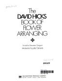 Cover of: The David Hicks Book of flower arranging