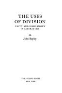Cover of: The uses of division: unity and disharmony in literature