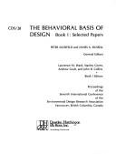 Cover of: The Behavioral basis of design: proceedings of the seventh international conference of the Environmental Design Research Association, Vancouver, British Columbia, Canada