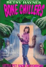Little Pet Shop of Horrors (Bone Chillers) by Betsy Haynes