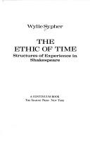 Cover of: The ethic of time: structures of experience in Shakespeare