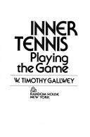 Cover of: Inner tennis: playing the game