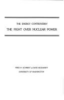 Cover of: The fight over nuclear power by Fred Henry Schmidt, Fred Henry Schmidt