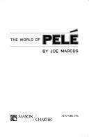 Cover of: The world of Pelé by Joe Marcus