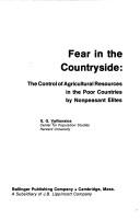 Cover of: Fear in the countryside: the control of agricultural resources in the poor countries by nonpeasant elites