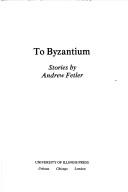 Cover of: To Byzantium: stories