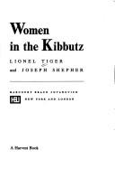 Cover of: Women in the kibbutz by Lionel Tiger, Lionel Tiger