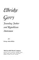 Cover of: Elbridge Gerry, founding father and republican statesman by George Athan Billias