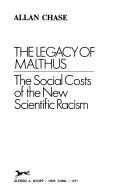 The legacy of Malthus by Allan Chase