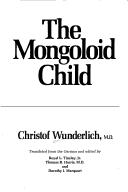 Cover of: The mongoloid child: recognition and care