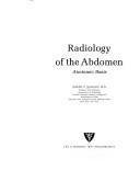 Cover of: Radiology of the abdomen: anatomic basis