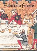 Cover of: Fabulous feasts: medieval cookery and ceremony
