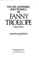 Cover of: The life, manners, and travels of Fanny Trollope