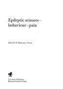 Cover of: Epileptic seizures--behaviour--pain by edited by W. Birkmayer.