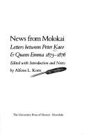 Cover of: News from Molokai, letters between Peter Kaeo & Queen Emma, 1873-1876 by Peter Kaeo