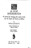 Cover of: E is for everybody: a manual for bringing fine picture books into the hands and hearts of children