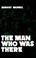 Cover of: The man who was there