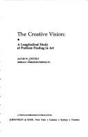 Cover of: The creative vision: a longitudinal study of problem finding in art