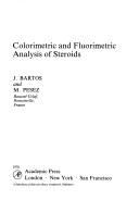 Colorimetric and fluorimetric analysis of steroids by Bartos, Jaroslav writer on organic chemistry.