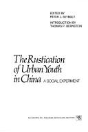Cover of: The Rustication of urban youth in China: a social experiment