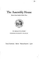 Cover of: The Assembly House by Gerald W. R. Ward