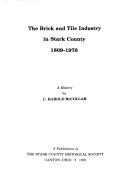 Cover of: The brick and tile industry in Stark County, 1809-1976 by C. Harold McCollam