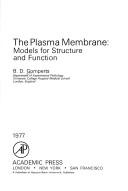 Cover of: The plasma membrane: models for structure and function