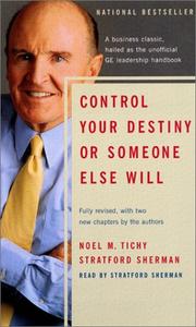 Cover of: Control Your Destiny or Someone Else Will by Noel M. Tichy, Noel M. Tichy