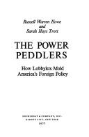 Cover of: The power peddlers: how lobbyists mold American's foreign policy